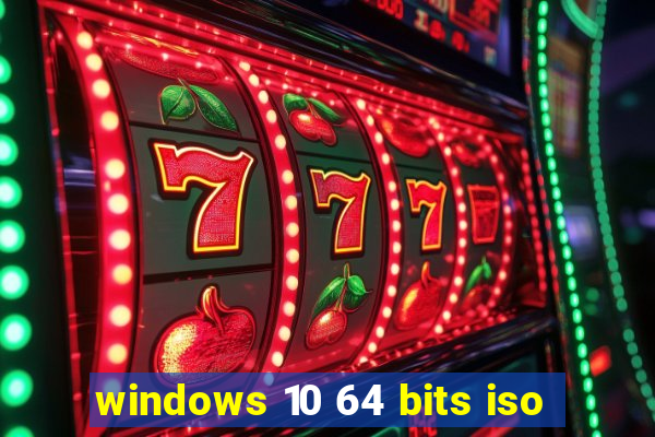 windows 10 64 bits iso